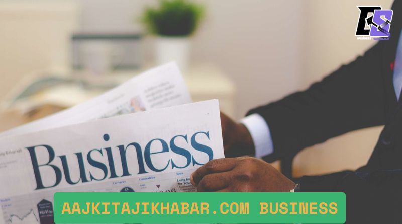 aajkitajikhabar.com Business