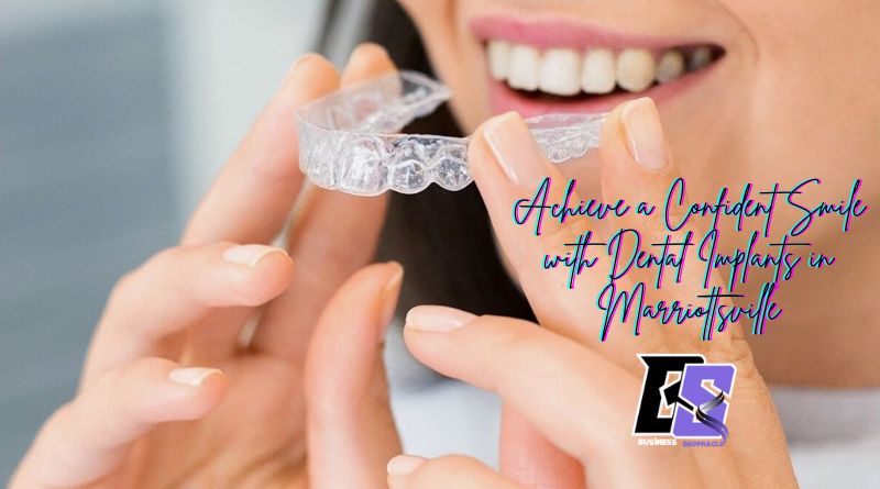 Achieve a Confident Smile with Dental Implants in Marriottsville