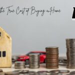 Understanding the True Cost of Buying a Home