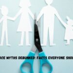 Divorce Myths Debunked: Facts Everyone Should Know